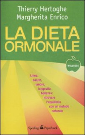 La dieta ormonale - Thierry Hertoghe - Margherita Enrico