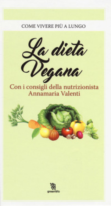 La dieta vegana - Annamaria Valenti