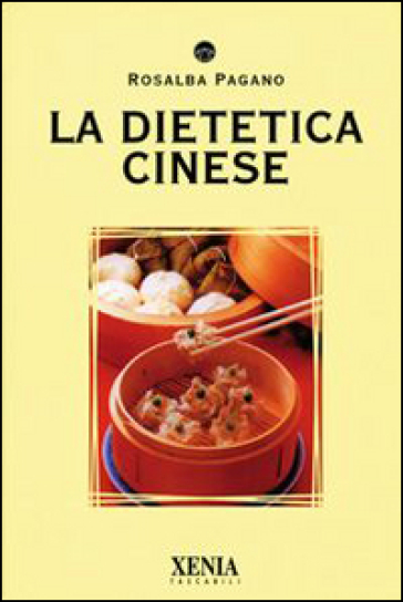 La dietetica cinese - Rosalba Pagano