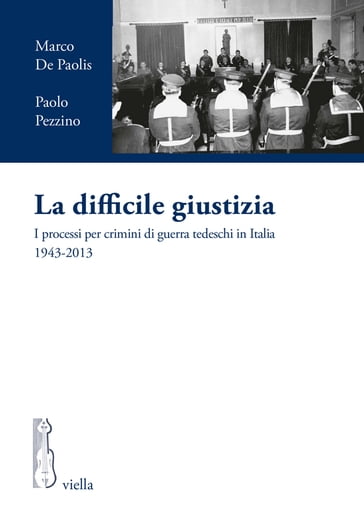 La difficile giustizia - Marco De Paolis - Paolo Pezzino