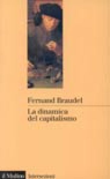 La dinamica del capitalismo - Fernand Braudel