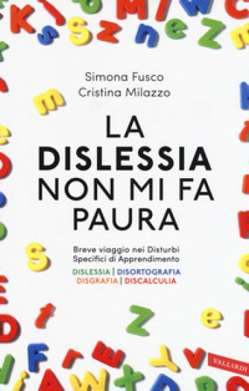 La dislessia non mi fa paura - Simona Fusco - Cristina Milazzo