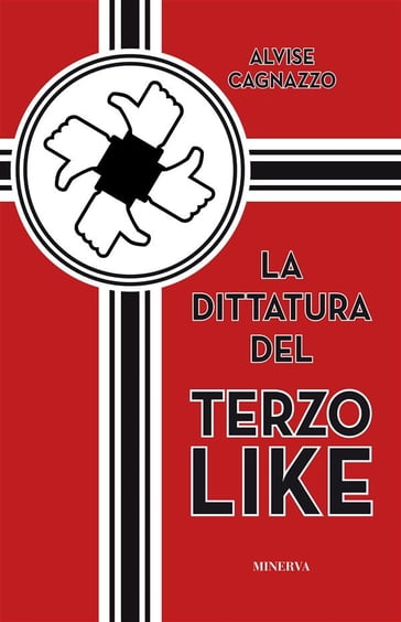 La dittatura del terzo like - Alvise Cagnazzo
