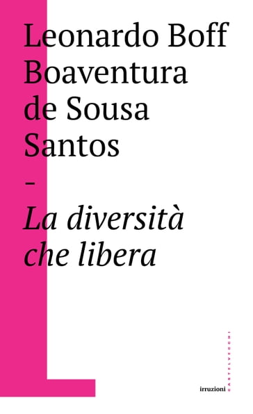 La diversità che libera - Boaventura de Sousa Santos - Leonardo Boff