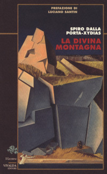 La divina montagna - Spiro Dalla Porta-Xydias