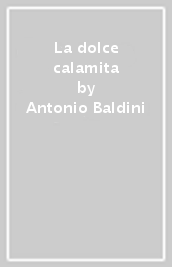 La dolce calamita