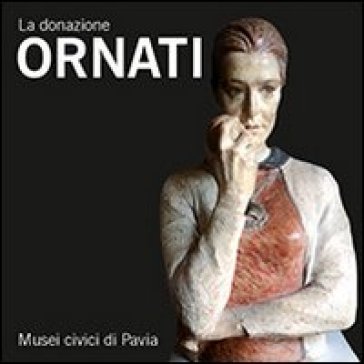 La donazione Ornati - Susanna Zatti