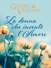 La donna che inventò l amore