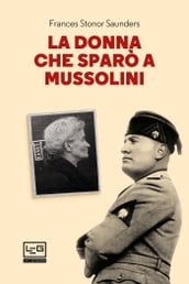 La donna che sparò a Mussolini