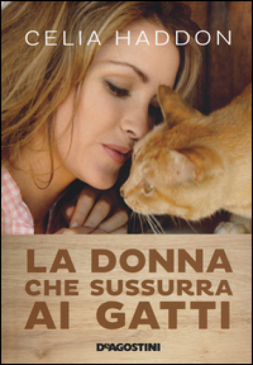 La donna che sussurra ai gatti - Celia Haddon