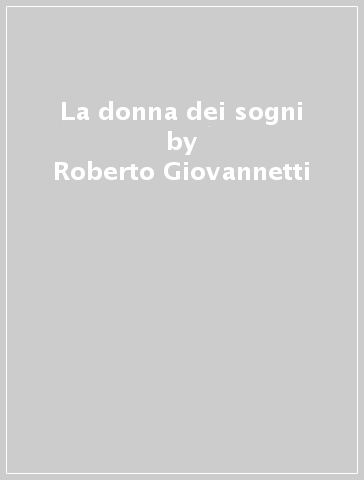 La donna dei sogni - Roberto Giovannetti