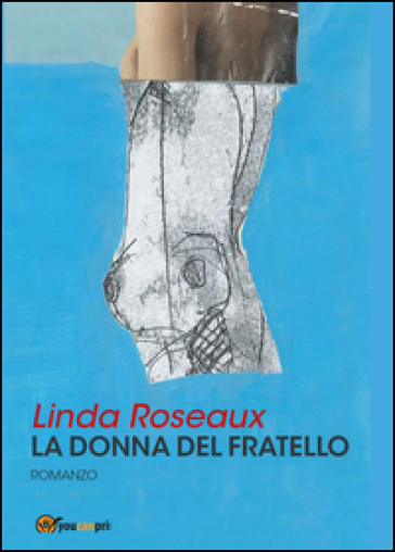 La donna del fratello - Linda Roseaux