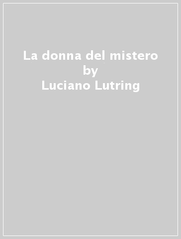 La donna del mistero - Luciano Lutring - Anna Montanaro