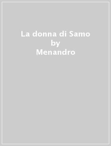 La donna di Samo - Menandro | 