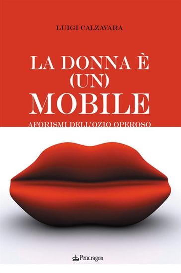 La donna è (un) mobile - Luigi Calzavara