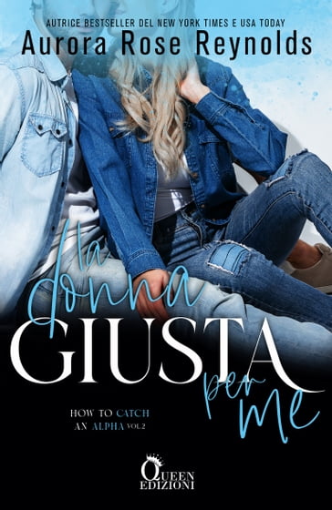 La donna giusta per me - Aurora Rose reynolds