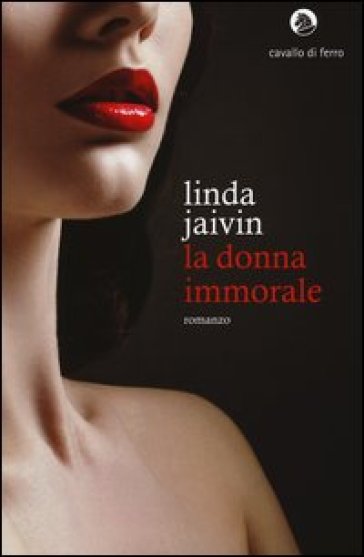 La donna immorale - Linda Jaivin