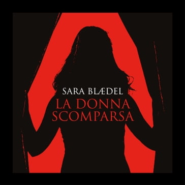 La donna scomparsa (libro 3) - Sara Blaedel