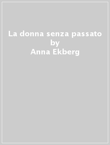 La donna senza passato - Anna Ekberg