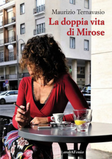 La doppia vita di Mirose - Maurizio Ternavasio