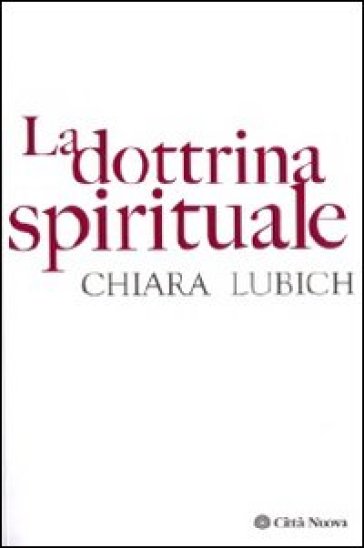La dottrina spirituale - Chiara Lubich