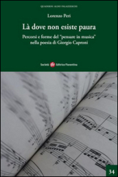 Là dove non esiste paura. Percorsi e forme del «pensare in musica» nella poesia di Giorgio Caproni