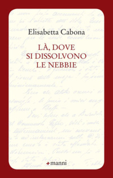 Là, dove si dissolvono le nebbie - Elisabetta Cabona