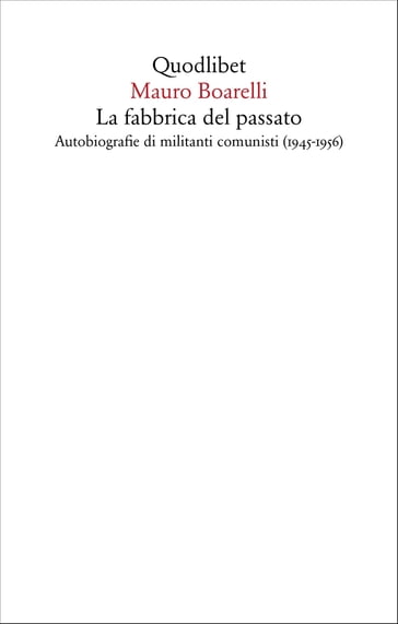 La fabbrica del passato - Carlo Ginzburg - Mauro Boarelli