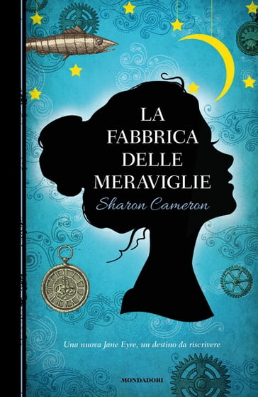 La fabbrica delle meraviglie - Sharon Cameron