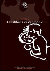 La fabbrica di cerimonie