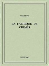 La fabrique de crimes