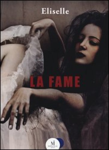 La fame - Eliselle