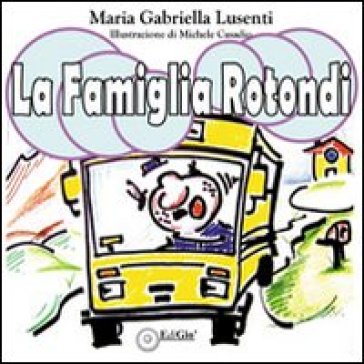 La famiglia Rotondi - M. Gabriella Lusenti