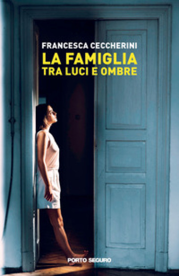 La famiglia tra luci e ombre - Francesca Ceccherini