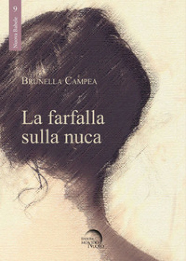 La farfalla sulla nuca - Brunella Campea