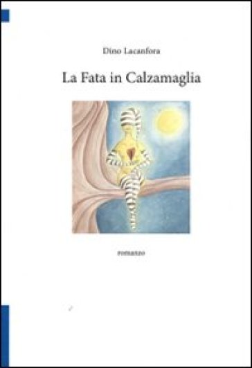 La fata in calzamaglia - Dino Lacanfora