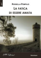 La fatica di essere amata