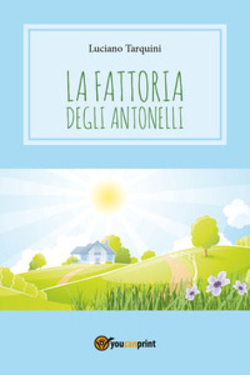 La fattoria degli Antonelli - Luciano Tarquini