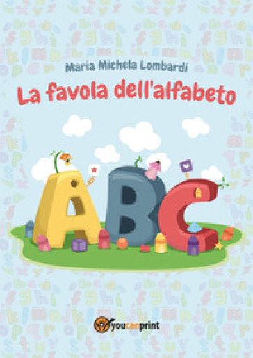 La favola dell'alfabeto - Maria Michela Lombardi