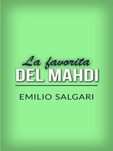 La favorita del Mahdi - Emilio Salgari