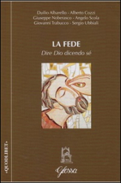 La fede. Dire Dio dicendo sé