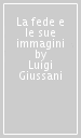 La fede e le sue immagini