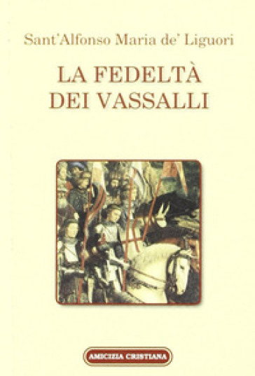 La fedeltà de' vassalli - Alfonso Maria de