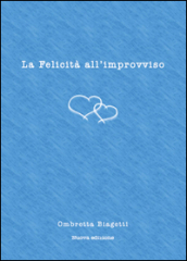 La felicità all improvviso