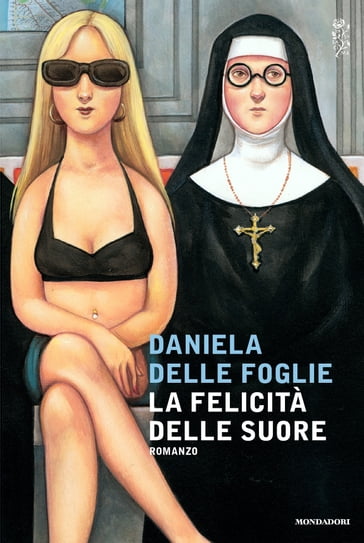 La felicità delle suore - Daniela Delle Foglie