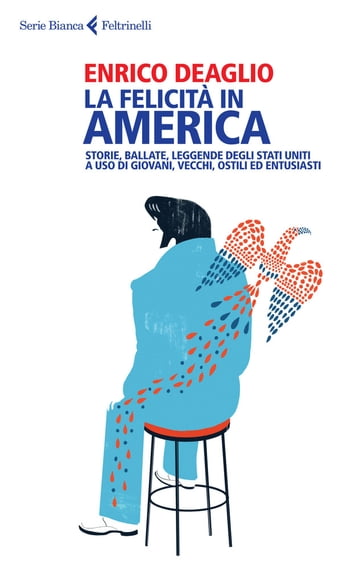 La felicità in America - Enrico Deaglio