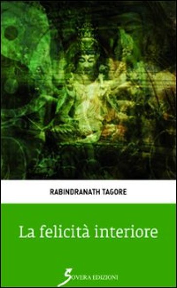 La felicità interiore - Rabindranath Tagore