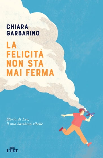 La felicità non sta mai ferma - Chiara Garbarino