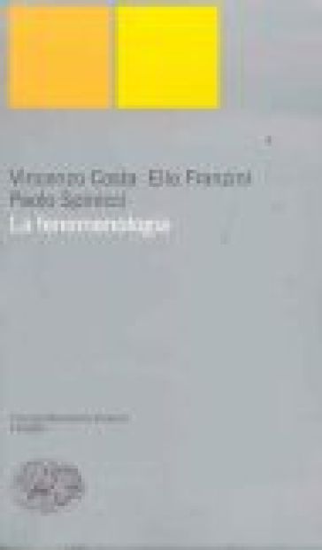 La fenomenologia - Vincenzo Costa - Elio Franzini - Paolo Spinicci