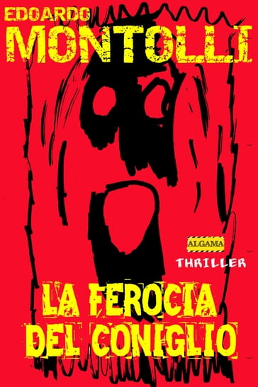 La ferocia del coniglio - Edoardo Montolli